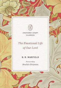 Cover image for The Emotional Life of Our Lord