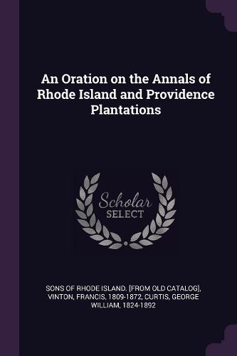 Cover image for An Oration on the Annals of Rhode Island and Providence Plantations
