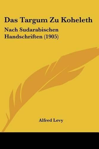 Cover image for Das Targum Zu Koheleth: Nach Sudarabischen Handschriften (1905)