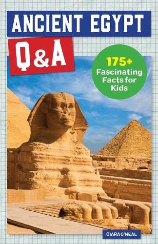 Cover image for Ancient Egypt Q&A: 175+ Fascinating Facts for Kids