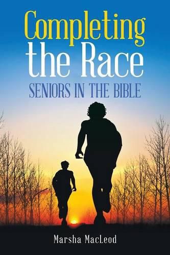 Cover image for Completing the Race: Seniors in the Bible