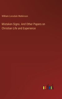 Cover image for Mistaken Signs. And Other Papers on Christian Life and Experience