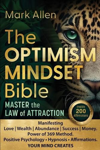 The OPTIMISM MINDSET Bible. Master the Law of Attraction