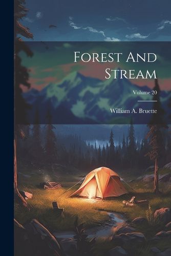 Cover image for Forest And Stream; Volume 20