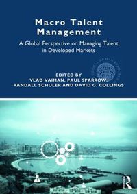 Cover image for Macro Talent Management: A Global Perspective on Managing Talent in Developed Markets