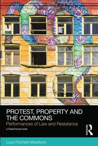 Cover image for Protest, Property and the Commons: Performances of Law and Resistance