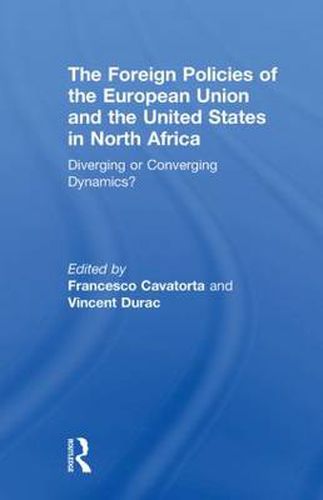 Cover image for The Foreign Policies of the European Union and the United States in North Africa: Diverging or Converging Dynamics?