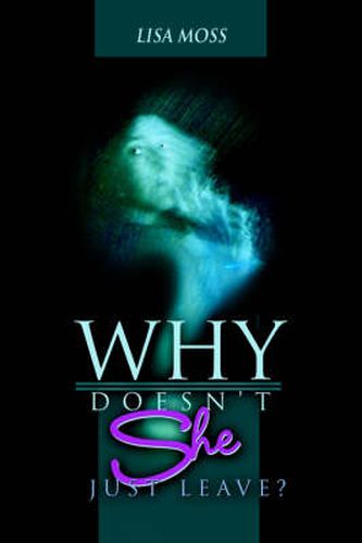 Cover image for Why Doesn't She Just Leave?