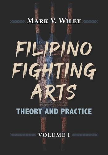 Cover image for Filipino Fighting Arts: Theory and Practice