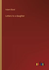 Cover image for Letters to a daughter