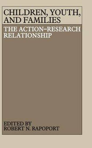 Children, Youth, and Families: The Action-Research Relationship