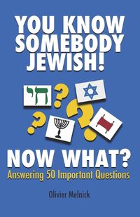 Cover image for You Know Somebody Jewish, Now What?