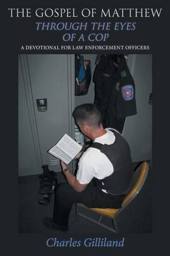 Cover image for The Gospel of Matthew Through the Eyes of a Cop: A Devotional for Law Enforcement Officers