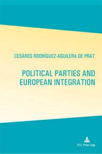 Cover image for Political Parties and European Integration: Translated from Spanish by Jed Rosenstein