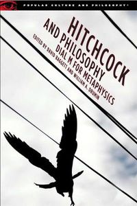 Cover image for Hitchcock and Philosophy: Dial M for Metaphysics