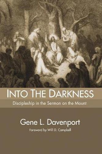 Cover image for Into the Darkness: Discipleship in the Sermon on the Mount