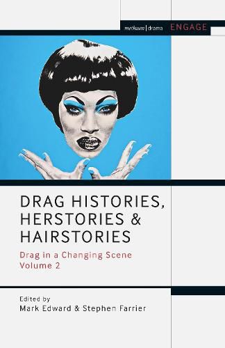 Cover image for Drag Histories, Herstories and Hairstories: Drag in a Changing Scene Volume 2