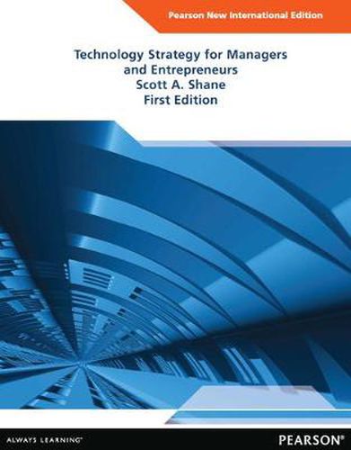 Cover image for Technology Strategy for Managers and Entrepreneurs: Pearson New International Edition