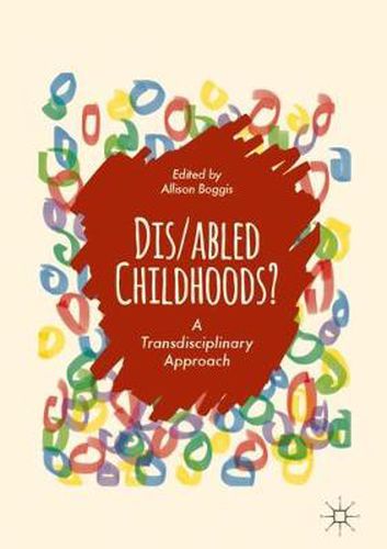 Cover image for Dis/abled Childhoods?: A Transdisciplinary Approach