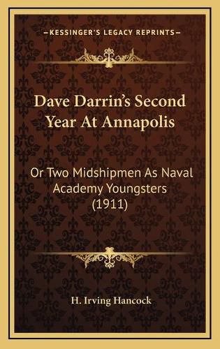 Dave Darrin's Second Year at Annapolis: Or Two Midshipmen as Naval Academy Youngsters (1911)