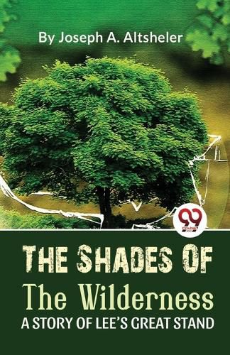 Cover image for The Shades of the Wilderness a Story of Lee?S Great Stand