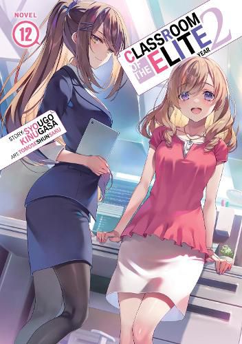 Cover image for Classroom of the Elite: Year 2 (Light Novel) Vol. 12