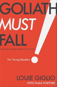 Cover image for Goliath Must Fall for Young Readers: Winning the Battle Against Your Giants