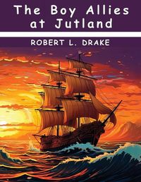 Cover image for The Boy Allies at Jutland