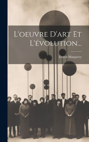 Cover image for L'oeuvre D'art Et L'evolution...
