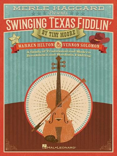 Cover image for Merle Haggard Presents Swinging Texas Fiddlin': A Study of Traditional and Modern Breakdown and Hoedown Fiddling