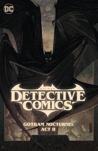 Cover image for Batman: Detective Comics Vol. 3: Gotham Nocturne: Act II