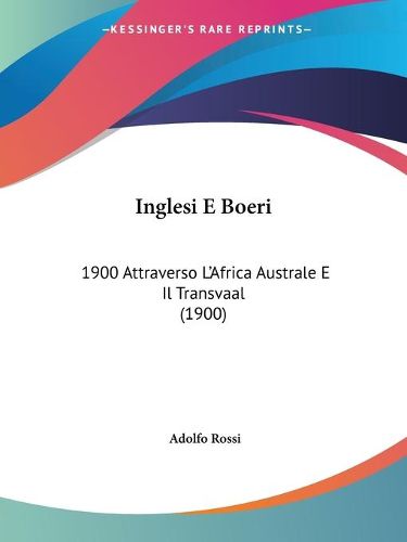 Cover image for Inglesi E Boeri: 1900 Attraverso L'Africa Australe E Il Transvaal (1900)