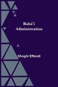 Cover image for Baha'i Administration