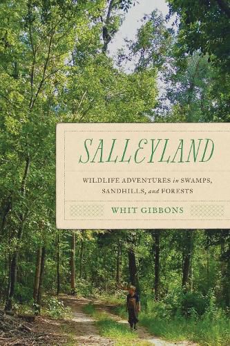 Cover image for Salleyland: Wildlife Adventures in Swamps, Sandhills, and Forests