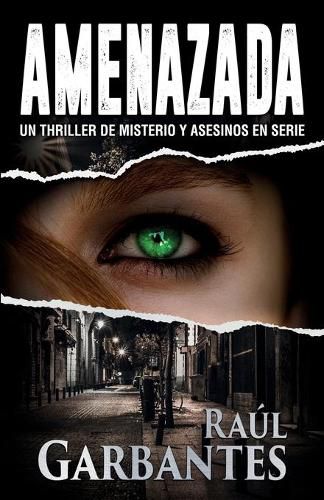 Amenazada: Una novela policiaca de misterio, asesinos en serie y crimenes