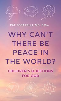 Cover image for Why Can't There Be Peace in the World?