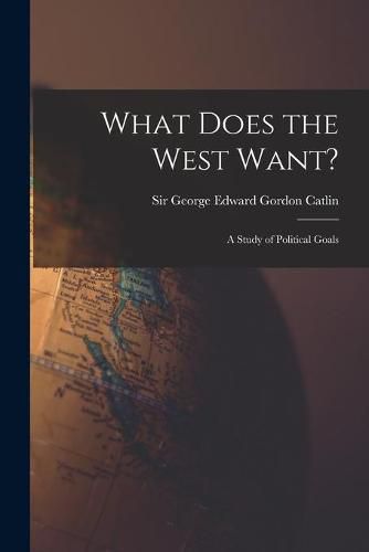 What Does the West Want?: a Study of Political Goals