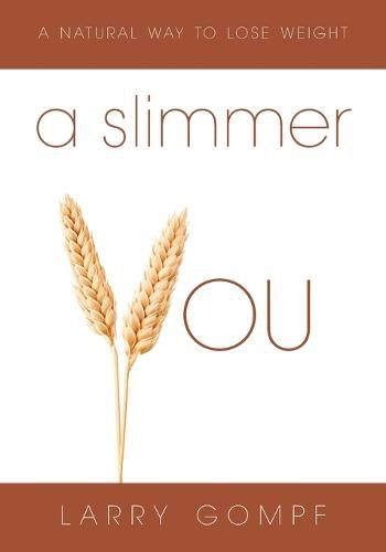 Cover image for A Slimmer You: A Natural Way to Lose Weight