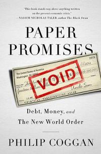 Cover image for Paper Promises: Debt, Money, and the New World Order