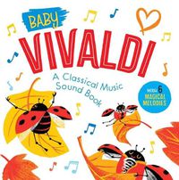 Cover image for Baby Vivaldi: A Classical Music Sound Book: With 6 Magical Melodies