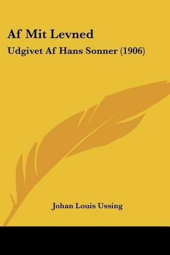 Cover image for AF Mit Levned: Udgivet AF Hans Sonner (1906)