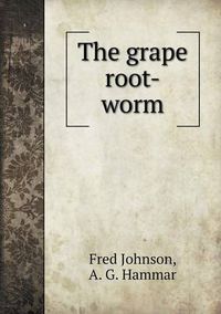 Cover image for The grape root-worm