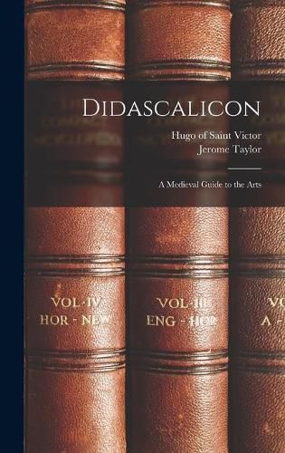 Cover image for Didascalicon; a Medieval Guide to the Arts