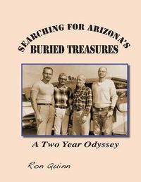 Cover image for Searching for Arizona's Buried Treasures: A Two Year Odyssey