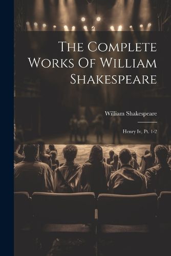 Cover image for The Complete Works Of William Shakespeare