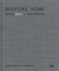 Cover image for Bespoke Home: Bates Masi Architects