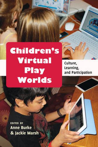 Cover image for Children's Virtual Play Worlds: Culture, Learning, and Participation