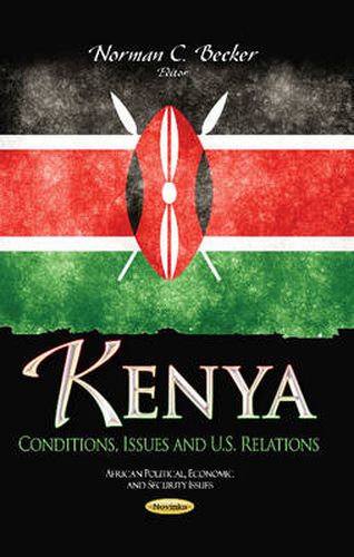 Cover image for Kenya: Conditions, Issues & U.S. Relations