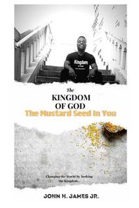 Cover image for The Kingdom of God, The Mustard Seed In You