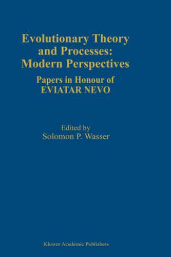 Cover image for Evolutionary Theory and Processes: Modern Perspectives: Papers in Honour of Eviatar Nevo